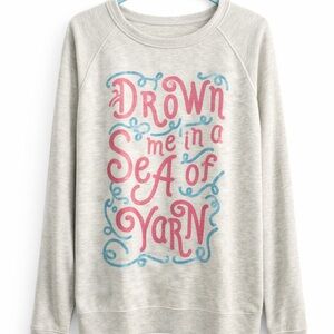 Drown Me in a Sea of Yarn Sweatshirt – 2XL